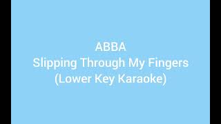 ABBA  Slipping Through My Fingers Lower Key Karaoke [upl. by Howland916]