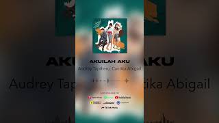 Audrey Tapiheru Cantika Abigail  Akuilah Aku Official Audio shorts [upl. by Dichy]