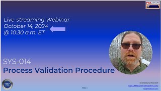 SYS014 Process Validation Procedure Webinar [upl. by Goldia]