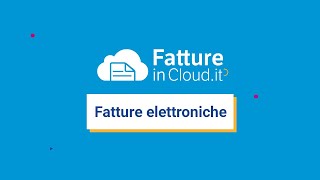 Fattura elettronica con Fatture in Cloud facile e veloce [upl. by Goldman]