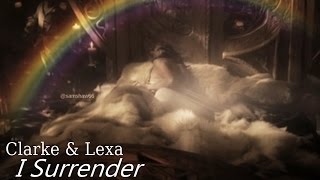 Clarke amp Lexa  Clexa  I Surrender [upl. by Shumway]