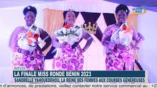 Finale Miss Ronde Bénin 2023 Sandrelle YAHOUEDEHOU la Reine des Femmes aux Courbes Généreuses [upl. by Dor]