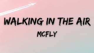 McFly  Walking In The Air Lyrics [upl. by Whalen608]