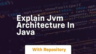 explain jvm architecture in java [upl. by Clower]