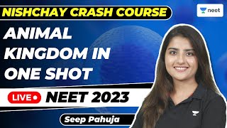 Animal Kingdom in One Shot  NEET 2023  Nishchay Crash Course  Seep Pahuja [upl. by Revorg]