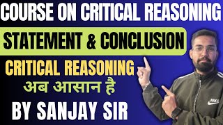 Critical Reasoning Complete Course  Critical Reasoning by Sanjay Sir  Statement and Conclusion [upl. by Knarf970]