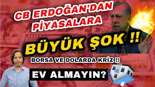 CB ERDOĞANDAN PİYASALARA BÜYÜK ŞOK  BORSA VE DOLARDA KRİZ  EV ALMAYIN [upl. by Atiuqehs145]