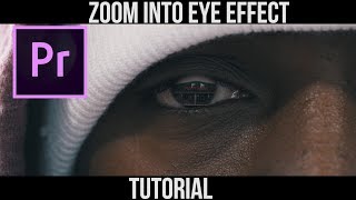 Zoom Into Eye Effect  Premiere Pro Tutorial [upl. by Andert]