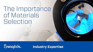 The Importance of Materials Selection  Industry Expertise  Swagelok 2024 [upl. by Eelrac]