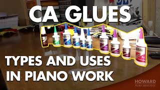 Piano Tuning amp Repair  CA Glue  Types and Uses in Piano Work I HOWARD PIANO INDUSTRIES [upl. by Clementas]