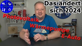 Diese 12 Änderungen wirken sich 2024 auf Photovoltaikanlage Wärmepumpe und Elektroauto aus [upl. by Ellennod]