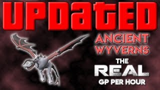 Ancient Wyverns The REAL UPDATED GP Per Hour RGP Update [upl. by Hutchison198]