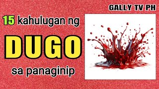 15 kahulugan ng DUGO sa panaginip dugosapanaginip kahuluganngdugosapanaginip [upl. by Anoet712]