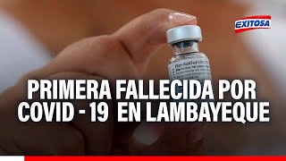 🔴🔵Lambayeque Primera fallecida por covid  19 y Ministro de Salud pide vacunarse [upl. by Ordnazil]