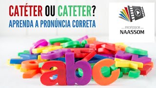 Como se fala corretamente catéter ou cateter [upl. by Eirahs224]