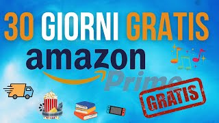 Come avere Amazon Prime GRATIS per 30 giorni senza intoppi Offerta Pazzesca [upl. by Cyb]