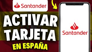 Cómo Activar Tarjeta Santander España ¡en 1 minuto [upl. by Neirda]