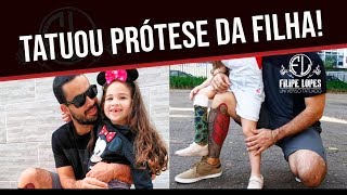 PAI FAZ TATUAGEM DE PRÓTESE DA FILHA FILIPE LOPES [upl. by Valentina]