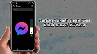 Cara Mengatasi Notifikasi Pemberitahuan Aplikasi Messenger Tidak Muncul [upl. by Atikir273]