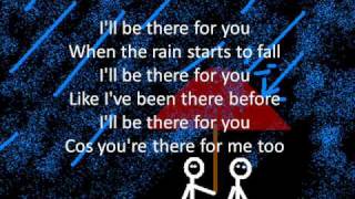 Ill Be There For You w Lyrics [upl. by Airtemed323]