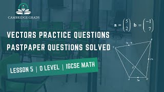 OLEVEL  IGCSE VECTORS PRACTICE QUESTIONS  PASTPAPER QUESTIONS SOLVED [upl. by Eran952]