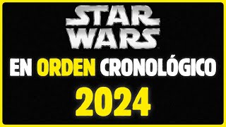 ORDEN CRONOLÓGICO de STAR WARS 2024  SERIES Y PELÍCULAS [upl. by Rephotsirhc]