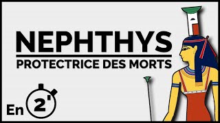 NEPHTHYS  Déesse protectrice des morts  en 2 minutes [upl. by Ynohtnacram360]