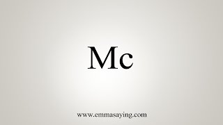 How To Say Mc [upl. by Naujal]