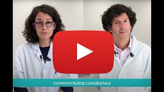 Hypothyroïdie Congénitale  Les Maladies Rares Endocriniennes expliquées par FIRENDO [upl. by Airym320]