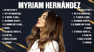 Las 10 mejores canciones de Myriam Hernández 2024 [upl. by My]