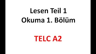 TELC A2 Almanca Sınavı Lesen Okuma Sınavı 1 Bölüm Teil 1 Okuma Parçası Leseverstehen [upl. by Nonnah]