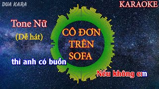 Karaoke Cô Đơn Trên SoFa  Tone Nữ Dễ hát  Hồ Ngọc Hà  Dua Kara [upl. by Rusticus568]