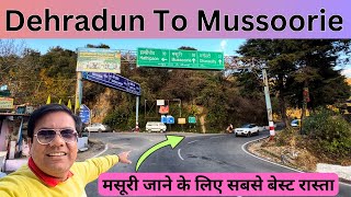 Dehradun To Mussoorie  Best and most scenic Route  Travel Vlog  Complete Details  Travel Logs [upl. by Berkie]