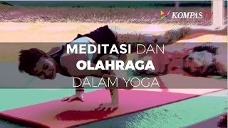 Meditasi dan Olahraga dalam Yoga [upl. by Ennaeus]