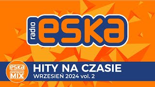 ESKA Hity na Czasie  Wrzesień 2024 vol 2 – oficjalny mix Radia ESKA [upl. by Sharon]