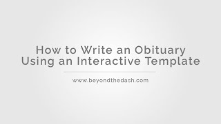 How to Write an Obituary Using an Interactive Obituary Template  Beyond the Dash [upl. by Htilil]