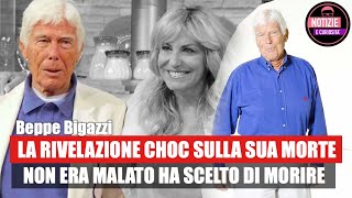 Beppe Bigazzi LA RIVELAZIONE CHOC SULLA MORTE NON ERA MALATO HA SCELTO MORIRE  TUTTA LA VERITÀ [upl. by Maxie]