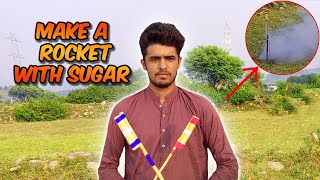 How to Make a Sugar Rocket at Home  आज हम ना चीनी का रॉकेट बना हां [upl. by Okram]