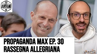 PROPAGANDA MAX EP 30 rassegna allegriana pre LazioJuventus  Avsim [upl. by Faustine644]