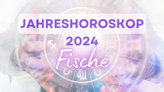 Jahreshoroskop 2024 für das Sternzeichen Fische [upl. by Maroney]