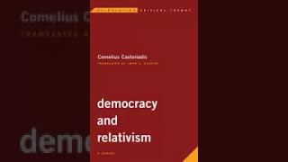 Democracy and Relativism Reinventing Critical Theory Castoriadis Cornelius [upl. by Noid]