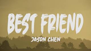 Jason Chen  Best Friend Lyrics [upl. by Ahseinod]