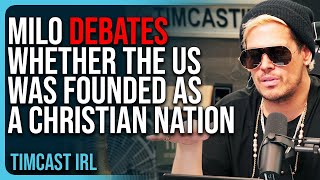 Milo DEBATES Whether The US Was Founded As A Christian Nation [upl. by Mcquillin]