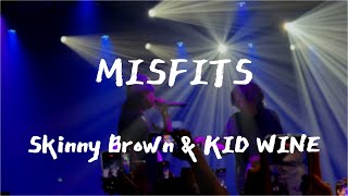 Misfits  Skinny Brown amp KID WINE 20230722 SKINNY BROWN STARGAZE [upl. by Itak186]