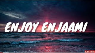 Enjoy Enjaami Lyrics Dhee [upl. by Novyat]