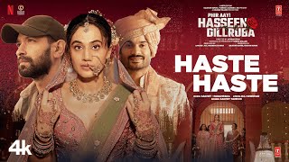 Phir Aayi Hasseen Dillruba Haste Haste Song Vikrant Massey Taapsee SunnySachetParamparaRaj S [upl. by Baumann]