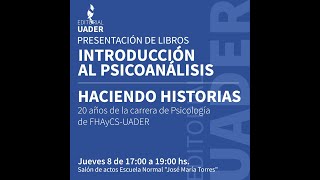 EDITORIAL UADER  PRESENTACION DE LIBROS INTRODUCCION AL PSICOANALISIS HACIENDO HISTORIAS [upl. by Ettari]