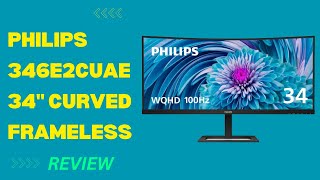 Visual Splendor PHILIPS 346E2CUAE 34 Curved UltraWide Monitor Review [upl. by Sherri]