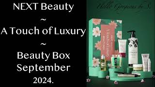 NEXT Beauty A Touch of Luxury Beauty Box September2024 FULLSPOILERS [upl. by Latreshia]