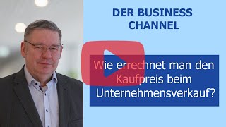 Wie errechnet man den Kaufpreis beim Unternehmensverkauf [upl. by Eiknarf]